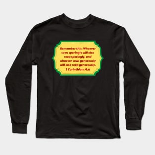 Bible Verse 2 Corinthians 9:6 Long Sleeve T-Shirt